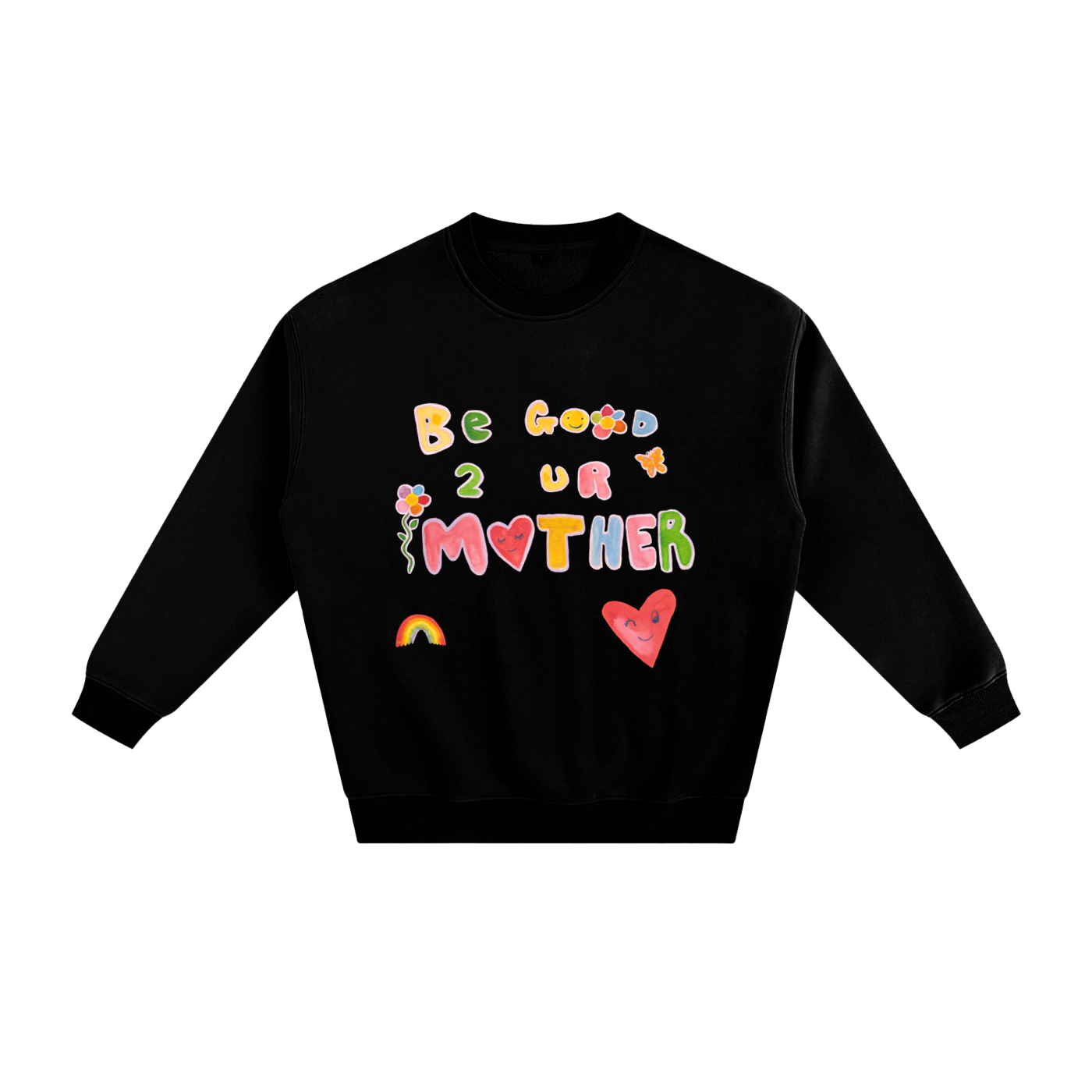 Be Good to your Mother Fleece Crew - MAKU THE LABEL 