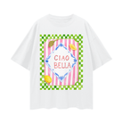 CIAO BELLA Tee - MAKU THE LABEL 